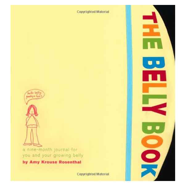 The Belly Book: A Nine-month Journal for You and Your Growing Belly (Potter Style)