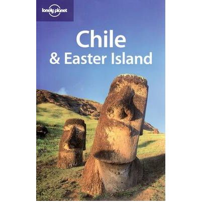 Chile And Easter Island (Lonely Planet Country Guide)