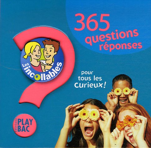 365 questions rponses pour tous les curieux !