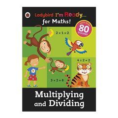 I'm Ready For Maths Sticker Workbook Multiplying And Dividing (Ladybird I'm Ready)